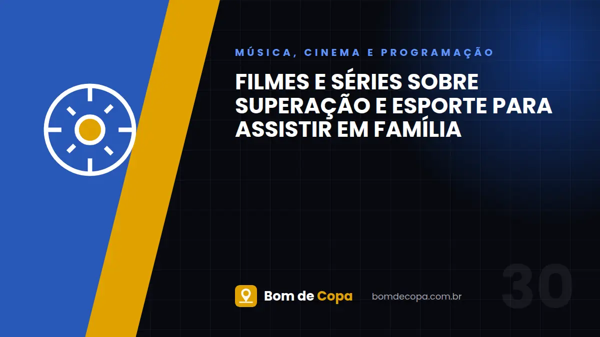 Filmes e séries sobre superação e esporte para assistir em família