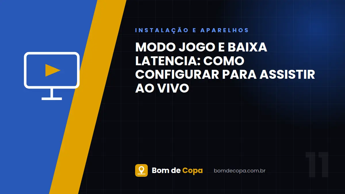 Modo Jogo e Baixa Latencia: Como Configurar Para Assistir Ao Vivo
